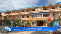 Xây dựng nông thôn mới, góp phần nâng cao chất lượng sống người dân